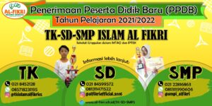 Pendaftaran Peserta Didik Baru Tahun 2021/2022 TK-SD-SMP Islam Al-Fikri